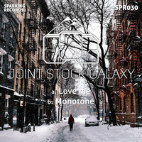 Joint Stock Galaxy - Love Me\ Monotone