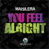 Maha Era - You Feel Alright