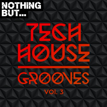 Various Artists - Nothing But... Tech House Grooves, Vol. 3
