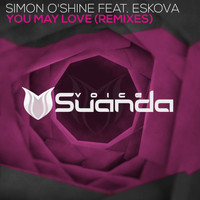 Simon O'Shine feat. Eskova - You May Love (Remixes)