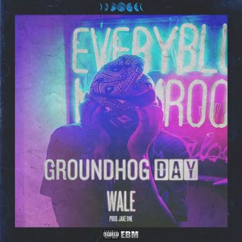 Wale - Groundhog Day (Explicit)