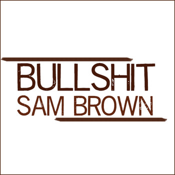 Sam Brown - Bullshit