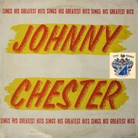 Johnny Chester - Johnny Chester Sings His Greatest Hits