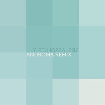 Ra Ra Riot - Absolutely (Androma Remix) - Single