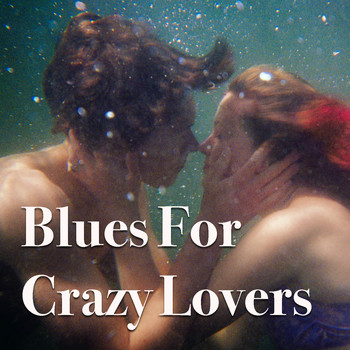 Various Artists - Blues For Crazy Lovers