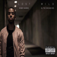 BJ The Chicago Kid - Lost Wild (feat. BJ the Chicago Kid)