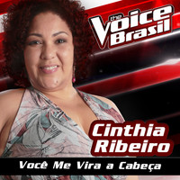Cinthia Ribeiro - Você Me Vira A Cabeça (Me Tira Do Sério) (The Voice Brasil 2016)