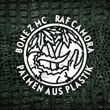 Bonez MC, RAF Camora - Palmen aus Plastik (Explicit)