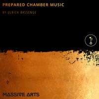 Ulrich Bassenge - Prepared Chamber Music