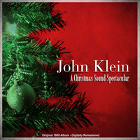 John Klein - A Christmas Sound Spectacular (Original 1959 Album - Digitally Remastered)