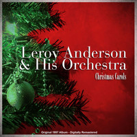 Leroy Anderson & His Orchestra - Christmas Carols (Original 1957 Album - Digitally Remastered)