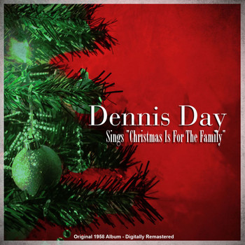 Dennis Day - Dennis Day Sings 'Christmas Is for the Family' (Original 1958 Album - Digitally Remastered)