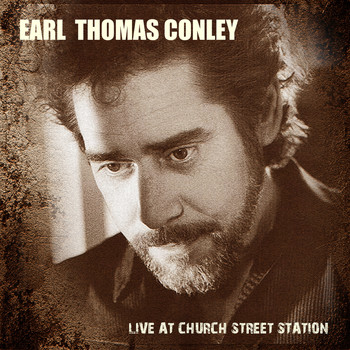 Earl Thomas Conley - Earl Thomas Conley - Live at Church Street Station