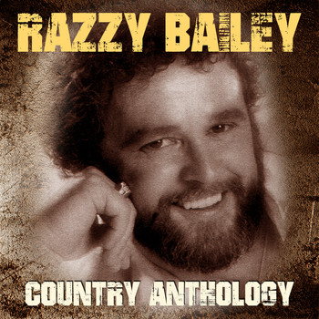 Razzy Bailey - Country Anthology