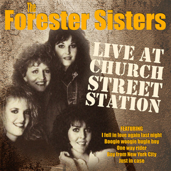 The Forester Sisters - The Forester Sisters - Live at Church Street Station