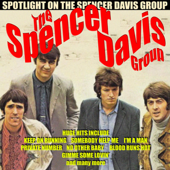 Spencer Davis Group - The Spencer Davis Group - Spotlight On The Spencer Davis Group