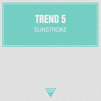 Trend 5 - Sunstroke