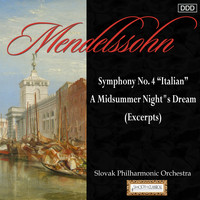 Slovak Philharmonic Orchestra and Anthony Bramall - Mendelssohn: Symphony No. 4 "Italian" - A Midsummer Night"s Dream (Excerpts)