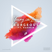 Borgeous feat. Karmin - Young In Love