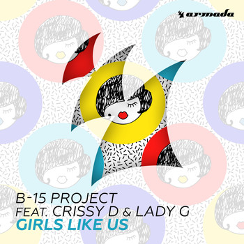 B-15 Project feat. Crissy D & Lady G - Girls Like Us