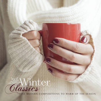 Various Artists - Winter Classics: Fine Modern Compositions to Warm Up the Season