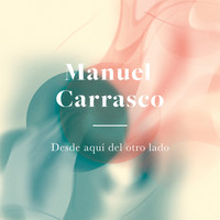 Manuel Carrasco - Desde Aquí Del Otro Lado