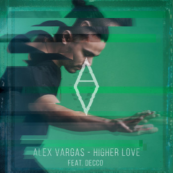 Alex Vargas - Higher Love (Decco Remix)