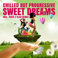 Chilled But Progressive - Sweat Dreams