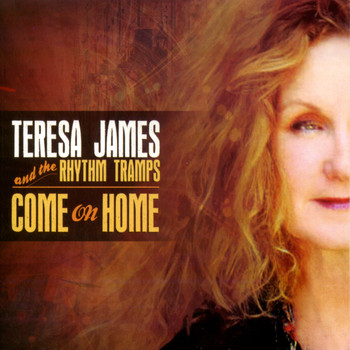 Teresa James & The Rhythm Tramps - Come on Home