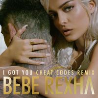 Bebe Rexha - I Got You (Cheat Codes Remix)