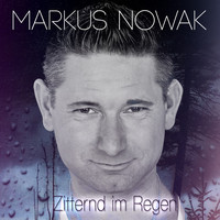 Markus Nowak - Zitternd im Regen