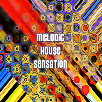 Various Artists - Melodic House Sensation