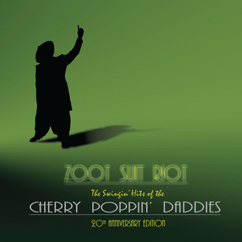 Cherry Poppin' Daddies - Zoot Suit Riot: The 20th Anniversary Edition