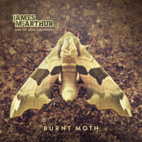 James McArthur and the Head Gardeners - Burnt Moth