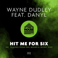 Wayne Dudley Feat. Danyl - Hit Me For Six