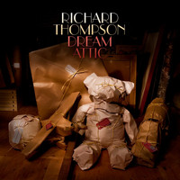 Richard Thompson - Dream Attic (Deluxe Version)