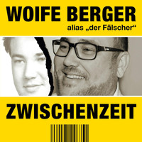 Woife Berger Der Fälscher - Zwischenzeit