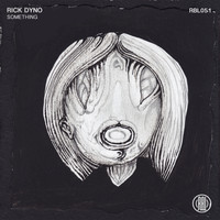 Rick Dyno - Something