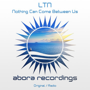 LTN - Nothing Can Come Between Us