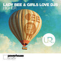 Lady Bee & Girls Love DJs - Higher