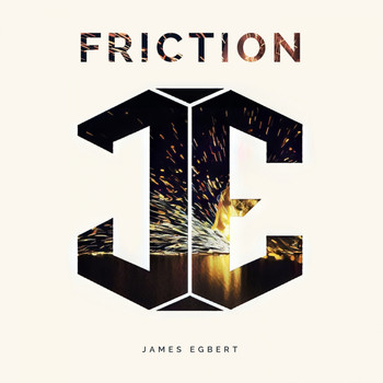 James Egbert - Friction