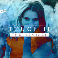 Dj Bass - Touch It (The Remixes)