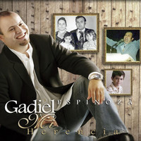 Gadiel Espinoza - Mi Herencia