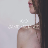 Kyo - Same Mistakes