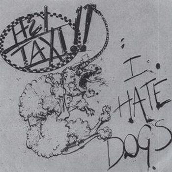 Hey Taxi - I Hate Dogs (Explicit)