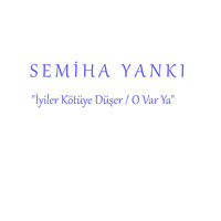 Semiramis Pekkan - İyiler Kötüye Düşer / O Var Ya (Vinly 7'')
