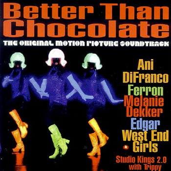 Various Artists - Better Than Chocolate (Original Motion Picture Soundtrack)