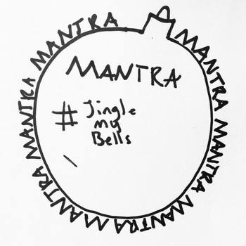 mantra - Jingle My Bells