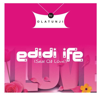 Olatunji - Edidi Ife (Seal of Love)