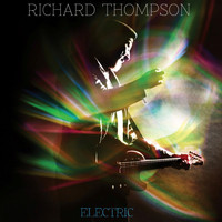 Richard Thompson - Electric (Deluxe Version)
